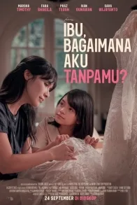 Ibu Bagaimana Aku Tanpamu