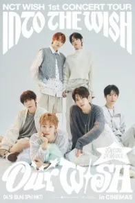 NCT WISH 1st CONCERT TOUR `INTO THE WISH Our WISH`