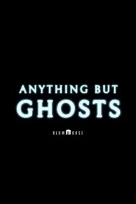 Anything but Ghosts